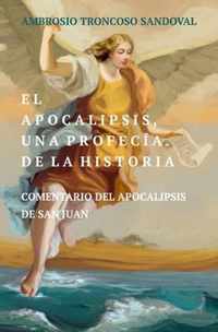 El Apocalipsis, una Profecia de la Historia