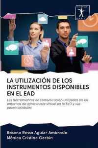 La Utilizacion de Los Instrumentos Disponibles En El Ead