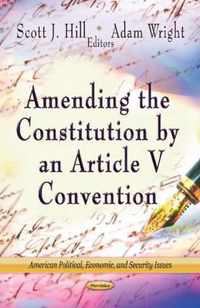 Amending the Constitution by an Article V Convention