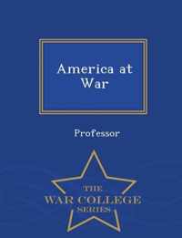 America at War - War College Series