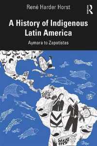 A History of Indigenous Latin America