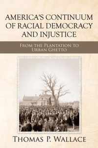 America's Continuum of Racial Democracy and Injustice