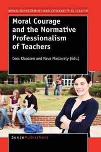 Moral Courage and the Normative Professionalism of Teachers