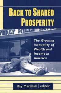 Back to Shared Prosperity: The Growing Inequality of Wealth and Income in America