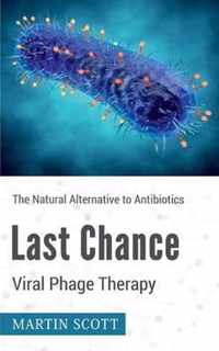 Last Chance Viral Phage Therapy