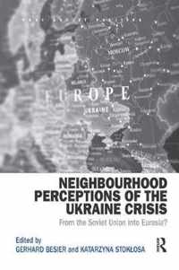 Neighbourhood Perceptions of the Ukraine Crisis