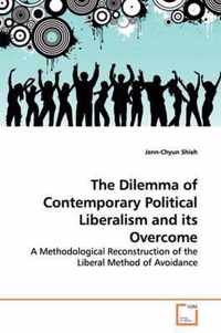 The Dilemma of Contemporary Political Liberalism and its Overcome