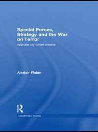 Special Forces, Strategy and the War on Terror