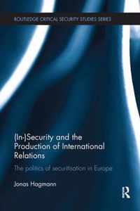 (In)Security and the Production of International Relations