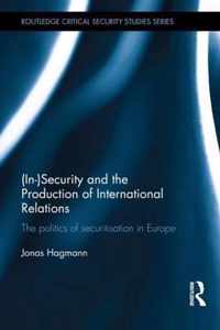 In-Security and the Production of International Relations