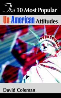 The 10 Most Popular Un-American Attitudes