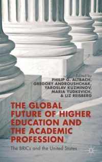 The Global Future of Higher Education and the Academic Profession