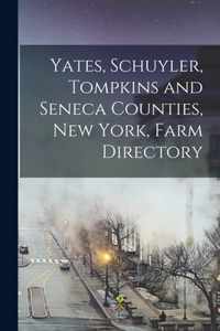 Yates, Schuyler, Tompkins and Seneca Counties, New York, Farm Directory