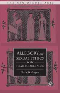 Allegory and Sexual Ethics in the High Middle Ages