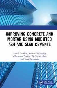 Improving Concrete and Mortar Using Modified Ash and Slag Cements