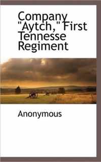 Company Aytch First Tennesse Regiment