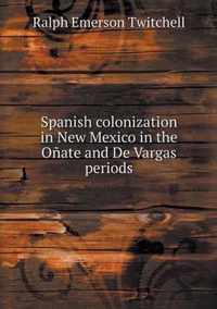 Spanish colonization in New Mexico in the Onate and De Vargas periods