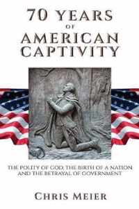 70 Years of American Captivity