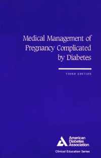 Medical Management of Pregnancy Complicated by Diabetes