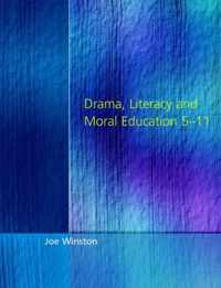 Drama, Literacy and Moral Education 5-11