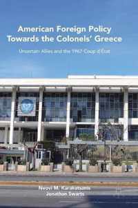 American Foreign Policy Towards the Colonels Greece