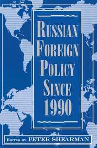 Russian Foreign Policy Since 1990