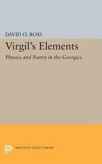 Virgil`s Elements - Physics and Poetry in the Georgics