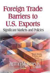 Foreign Trade Barriers to U.S. Exports