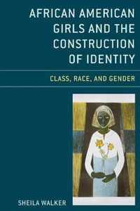 African American Girls and the Construction of Identity