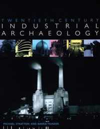 Twentieth Century Industrial Archaeology