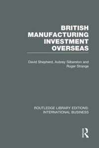 British Manufacturing Investment Overseas (Rle International Business)