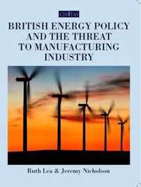British Energy Policy and the Threat to Manufacturing Industry