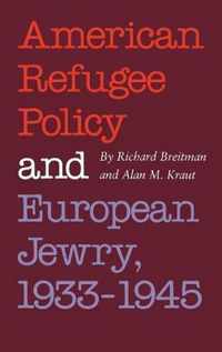 American Refugee Policy and European Jewry, 1933-1945