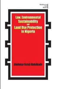 Law, Environmental Sustainability, Land Use Planning and Protection in Nigeria