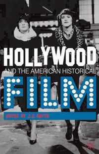 Hollywood and the American Historical Film