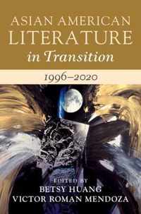 Asian American Literature in Transition, 1996-2020