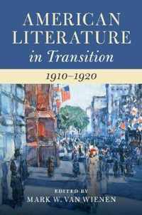 American Literature in Transition, 1910â  1920