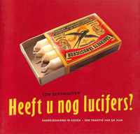 Heeft u nog lucifers?