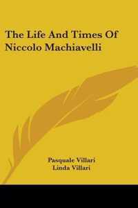 The Life And Times Of Niccolo Machiavelli