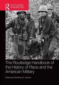 The Routledge Handbook of the History of Race and the American Military