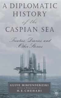 A Diplomatic History of the Caspian Sea