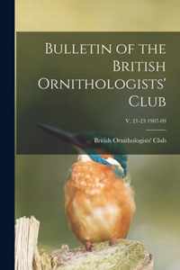 Bulletin of the British Ornithologists' Club; v. 21-23 1907-09