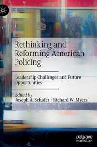 Rethinking and Reforming American Policing