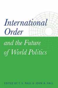 International Order and the Future of World Politics