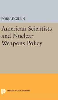 American Scientists and Nuclear Weapons Policy