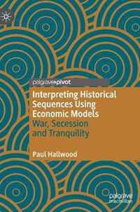 Interpreting Historical Sequences Using Economic Models