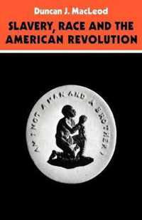 Slavery, Race and the American Revolution