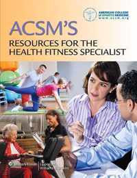 ACSM's Resources for the Health Fitness Specialist