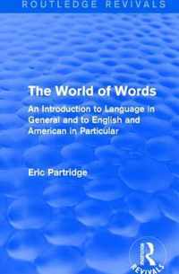 The World of Words: An Introduction to Language in General and to English and American in Particular