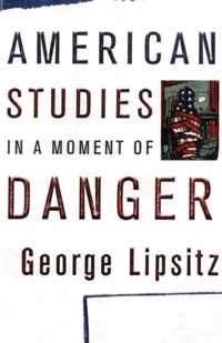 American Studies in a Moment of Danger